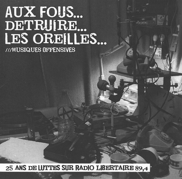 CD «Aux Fous... Détruire... Les Oreilles...»